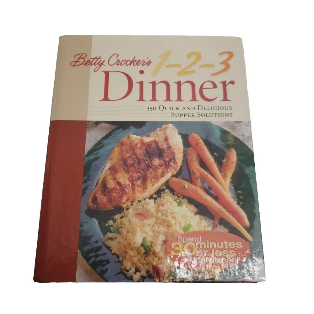 Betty Crocker's 1-2-3 Dinner : 350 Quick and Delicious Supper Solutions by Betty